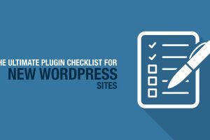 Ultimate Plugin Checklist for all New WordPress Sites